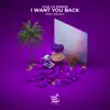 I Want You Back (feat. Sam Day) - Single album lyrics, reviews, download