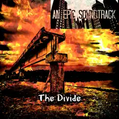 The Divide - Single by An Epic Soundtrack album reviews, ratings, credits