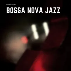 Bossa Nova Jazz by Jazz Followers album reviews, ratings, credits