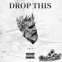 Drop This - Single by Mason Flint album reviews, ratings, credits