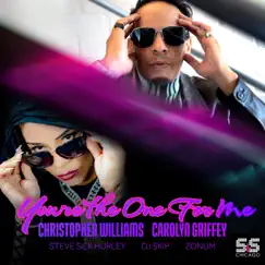 You're the One For Me (S&S Remixes) by Christopher Williams, Carolyn Griffey & Steve 