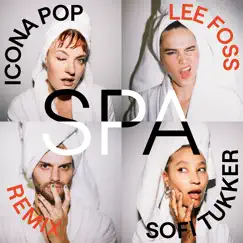 Spa (Lee Foss Remix) - Single by Icona Pop & Sofi Tukker album reviews, ratings, credits