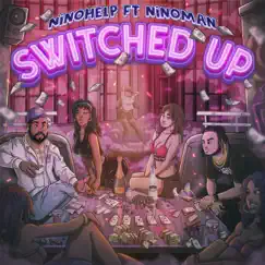 Switched Up (feat. Nino Man) Song Lyrics