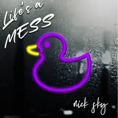 Life's a Mess - Single by Nick Sky album reviews, ratings, credits