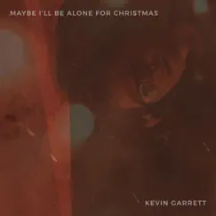 Maybe I'll Be Alone For Christmas Song Lyrics
