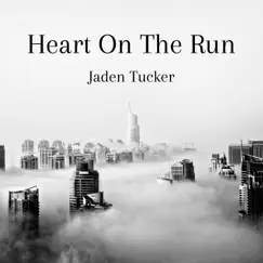 Heart on the Run by Jaden Tucker album reviews, ratings, credits