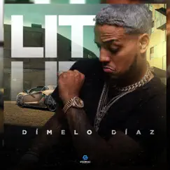 Lit Lit - Single by Dimelo Diaz album reviews, ratings, credits