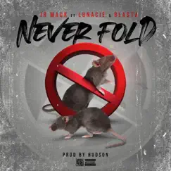 Never Fold (feat. Lunacie & Bla$ta) - Single by Jb Mack album reviews, ratings, credits