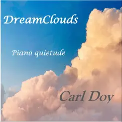 Dreamclouds: Piano Quietude by Carl Doy album reviews, ratings, credits