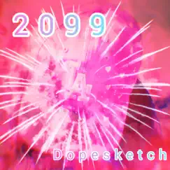 2099 - Single by Dopesketch album reviews, ratings, credits