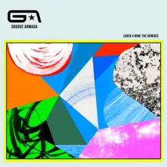 Lover 4 Now: The Remixes (feat. Todd Edwards) - Single by Groove Armada album reviews, ratings, credits