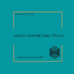Thuto's antheM (feat. Thuto) - Single by Thabang Phaleng album reviews, ratings, credits