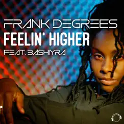 Feelin' Higher (feat. Bashiyra) by Frank Degrees album reviews, ratings, credits