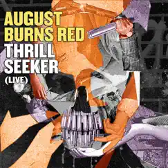 Thrill Seeker (Live) [Live] by August Burns Red album reviews, ratings, credits