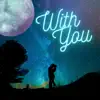 With You (Instrumental) song lyrics