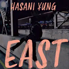 East - Single by Hasani Yung album reviews, ratings, credits