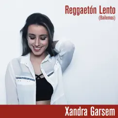 Reggaetón Lento (Bailemos) - Single [feat. Juacko] - Single by Xandra Garsem album reviews, ratings, credits
