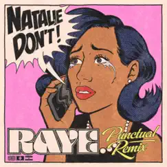 Natalie Don’t (Punctual Remix) - Single by RAYE album reviews, ratings, credits