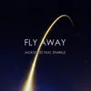 Fly Away (feat. Sparkle) - Single album lyrics, reviews, download