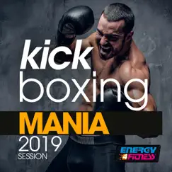 Kick Boxing Mania 2019 Session (15 Tracks Non-Stop Mixed Compilation for Fitness & Workout 140 Bpm / 32 Count) by Various Artists album reviews, ratings, credits