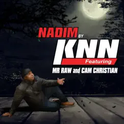 Nadim (feat. Mr Raw & Cam Christian) - Single by KNN album reviews, ratings, credits