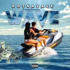 WAVE (feat. Bombtimedaartist) Song Lyrics