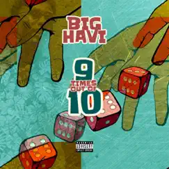 9 Times Out Of 10 - Single by Big Havi album reviews, ratings, credits