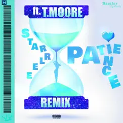 Patience (feat. T.Moore) [Remix] - Single by Starr Lee album reviews, ratings, credits