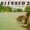 Blessed 2 (feat. Mauro LaChesse) - Single album lyrics, reviews, download