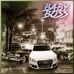Baby Boss - Single by Mad Dog album reviews, ratings, credits