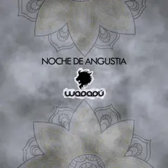 Noche de Angustia - Single by Wadadú album reviews, ratings, credits