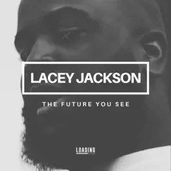 The Future You See - Single by Lacey Jackson album reviews, ratings, credits