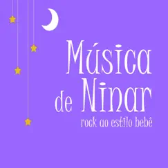 Música de Ninar: Rock ao Estilo Bebê by Música para Bebés Exigentes de I’m in Records album reviews, ratings, credits