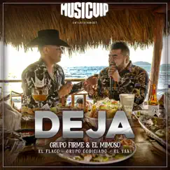Deja (feat. Grupo Codiciado & Luis Alfonso Partida El Yaki) - Single by Grupo Firme, El Mimoso Luis Antonio López & Luis Angel 