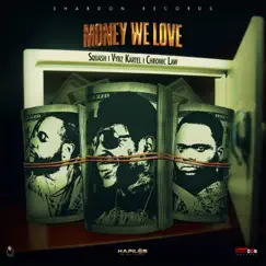 Money We Love - Single by SQUASH, Vybz Kartel & Chronic Law album reviews, ratings, credits