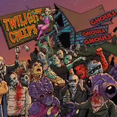 Ghouls, Ghouls, Ghouls by Twilight Creeps album reviews, ratings, credits