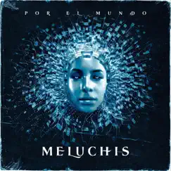 Por el Mundo - Single by Meluchis album reviews, ratings, credits