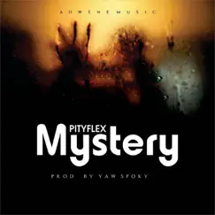 Mystery (feat. Yaw Spoky) - Single by Pityflex album reviews, ratings, credits