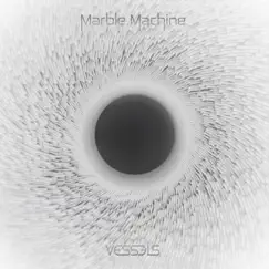 Vessels (Revisited) - Single by Marble Machine album reviews, ratings, credits