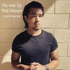 Fly Me to the Moon - Single by Joseph Vincent album reviews, ratings, credits