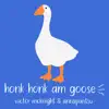 Honk Honk Am Goose (feat. Annapantsu) - Single album lyrics, reviews, download