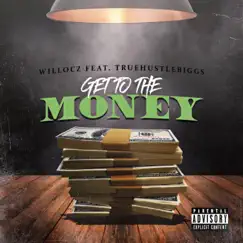 Get to the Money (feat. TrueHustleBiggs) Song Lyrics