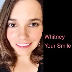 Your Smile - Single by Whitney album reviews, ratings, credits