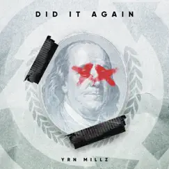 Did It Again - Single by YRN Millz album reviews, ratings, credits