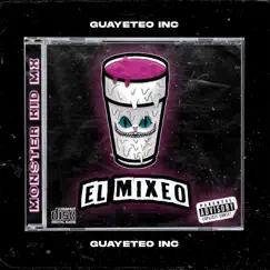 El Mixeo (feat. Monster Kid Mx) Song Lyrics