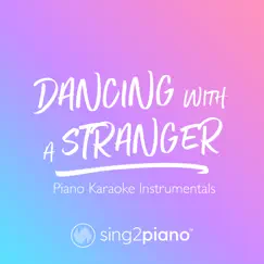 Dancing with a Stranger (Originally Performed by Sam Smith & Normani) [Piano Karaoke Version] [Piano Karaoke Version] Song Lyrics