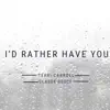 I'd Rather Have You (feat. Claude Deuce) - Single album lyrics, reviews, download