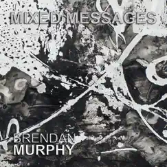 Mixed Messages - Single by Brendan Murphy album reviews, ratings, credits