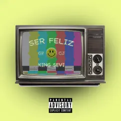 Ser Feliz - Single by King Sevi album reviews, ratings, credits