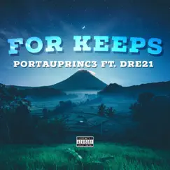 For Keeps (feat. Dre21) - Single by Portauprinc3 album reviews, ratings, credits